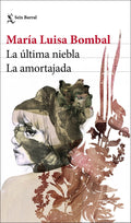 LA ÚLTIMA NIEBLA / LA AMORTAJADA | MARÍA LUISA BOMBAL