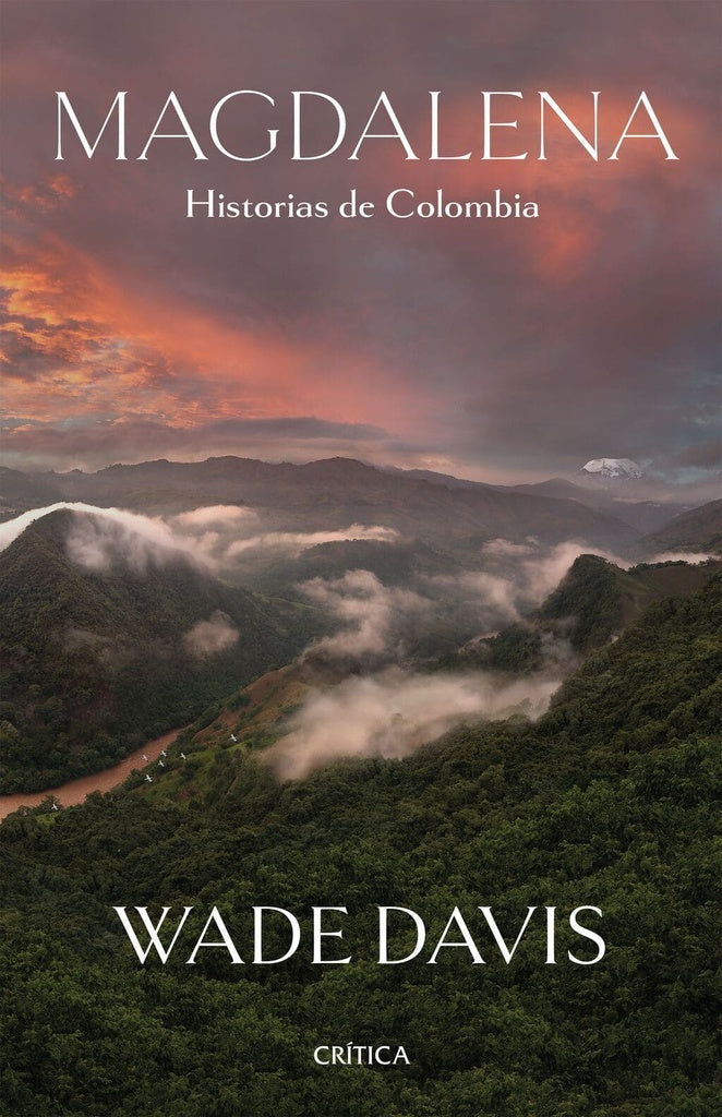 MAGDALENA. HISTORIAS DE COLOMBIA | WADE DAVIS