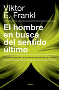 El hombre en busca del sentido último | Viktor Emil Frankl