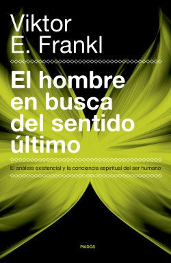 El hombre en busca del sentido último | Viktor Emil Frankl