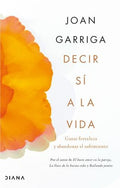 DECIR SÍ A LA VIDA | JOAN GARRIGA