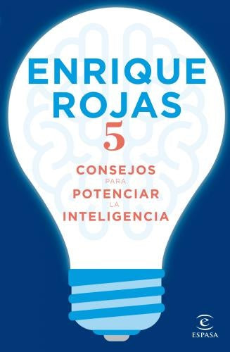 5 CONSEJOS PARA POTENCIAR LA INTELIGENCIA | ENRIQUE ROJAS
