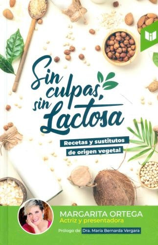 Sin culpas, sin lactosa | Margarita Ortega Cadavid