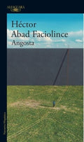ANGOSTA | HECTOR ABAD FACIOLINCE