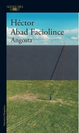 ANGOSTA | HECTOR ABAD FACIOLINCE