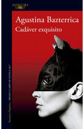 Cadáver exquisito | Agustina Bazterrica
