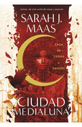 CIUDAD MEDIALUNA 1. CASA DE TIERRA Y SANGRE | SARAH J. MAAS