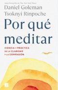 POR QUÉ MEDITAR. CIENCIA Y PRÁCTICA DE LA CLARIDAD Y LA COMPASIÓN | TSOKNYI GOLEMAN DANIEL; RINPOCHE
