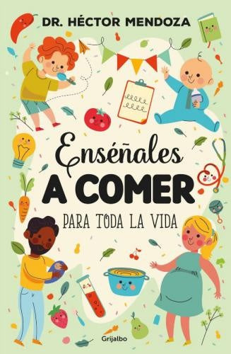 ENSÉÑALES A COMER PARA TODA LA VIDA | HECTOR FERNANDO MENDOZA