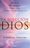 SOLUCION DE DIOS, LA | WALSCH NEALE DONALD