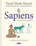 SAPIENS - LOS PILARES DE LA CIVILIZACIÓN | HARARI YUVAL NOAH; VANDERMEULEN, DAVID; CASANAVE,