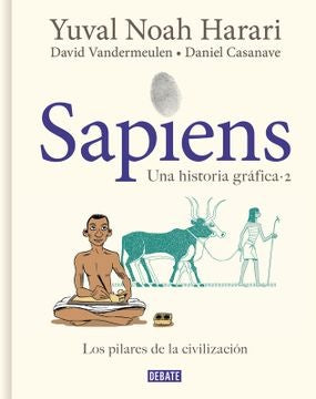SAPIENS - LOS PILARES DE LA CIVILIZACIÓN | HARARI YUVAL NOAH; VANDERMEULEN, DAVID; CASANAVE,