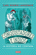 CONQUISTADORES E INDIOS. LA HISTORIA NO CONTADA | LANGEBAEK CARL HENRIK