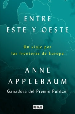 ENTRE ESTE Y OESTE | APPLEBAUM ANNE