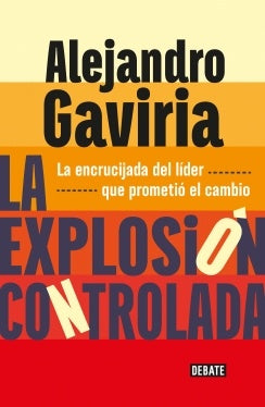 EXPLOSION CONTROLADA | ALEJANDRO GAVIRIA