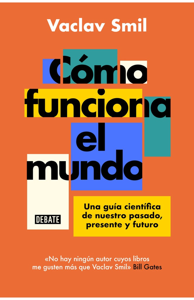 CÓMO FUNCIONA EL MUNDO | VACLAV SMIL