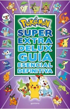 POKÉMON SUPER EXTRA DELUX. GUÍA ESENCIAL DEFINITIVA | TSUNEKAZU THE POKÉMON COMPANY INTERNATIONAL; ISHIH