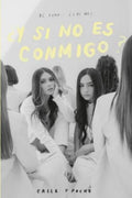 ¿Y SI NO ES CONMIGO? | CALLE SOTO, DANIELA; GARZON, MARÍA JOSE