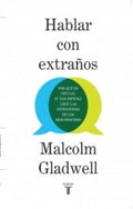 HABLAR CON EXTRAÑOS | GLADWELL MALCOLM