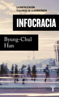 INFOCRACIA | BYUNG-CHUL HAN