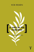 ARTE DE SER HUMANO EL | RIEMEN ROB