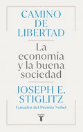 CAMINO A LA LIBERTAD | JOSEPH E. STIGLITZ