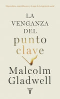 VENGANZA DEL PUNTO CLAVE, LA | GLADWELL MALCOLM