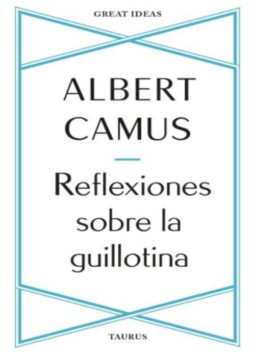 REFLEXIONES SOBRE LA GUILLOTINA | CAMUS ALBERT