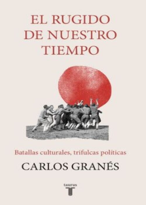 EL RUGIDO DE NUESTRO TIEMPO