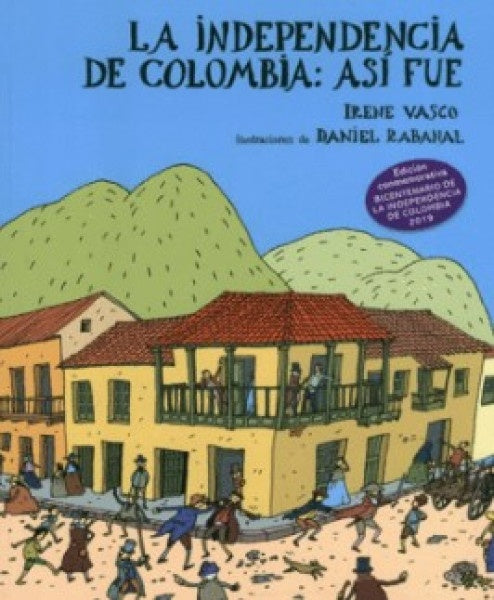 INDEPENDENCIA DE COLOMBIA ASI FUE LA | VASCO IRENE
