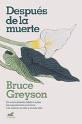 DESPUES DE LA MUERTE | BRUCE GREYSON