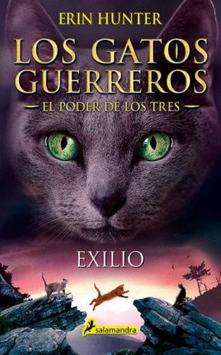 GATOS GUERREROS - EL PODER DE LOS TRES 3. - EXILIO | ERIN HUNTER