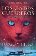 LOS GATOS GUERREROS - LOS CUATRO CLANES 2 - FUEGO Y HIELO | HUNTER ERIN