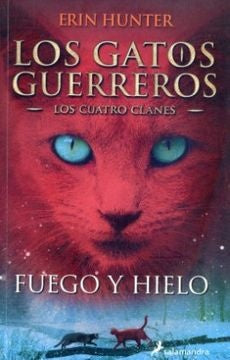 LOS GATOS GUERREROS - LOS CUATRO CLANES 2 - FUEGO Y HIELO | HUNTER ERIN
