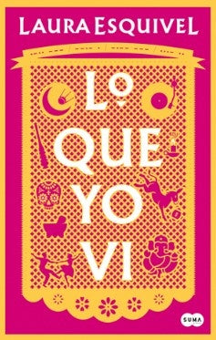 LO QUE YO VI | ESQUIVEL LAURA