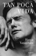 TAN POCA VIDA | HANYA YANAGIHARA
