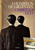 A HOMBROS DE GIGANTES | UMBERTO ECO