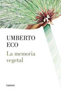 LA MEMORIA VEGETAL | UMBERTO ECO