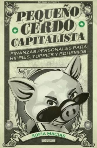 Pequeño cerdo capitalista | Sofía A. Mora Macías