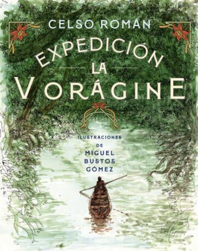 EXPEDICIÓN LA VORÁGINE | CELSO ROMAN