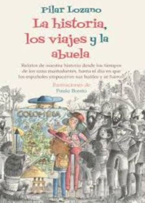 LA HISTORIA, LOS VIAJES Y LA ABUELA | LOZANO PILAR