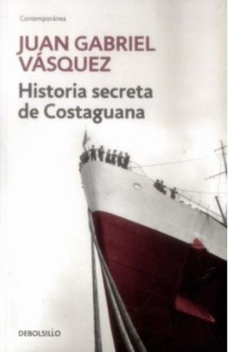 HISTORIA SECRETA DE COSTAGUANA | JUAN GABRIEL VÁZQUEZ