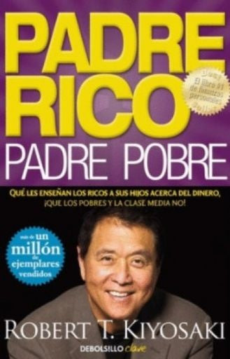 PADRE RICO PADRE POBRE | ROBERT T KIYOSAKI