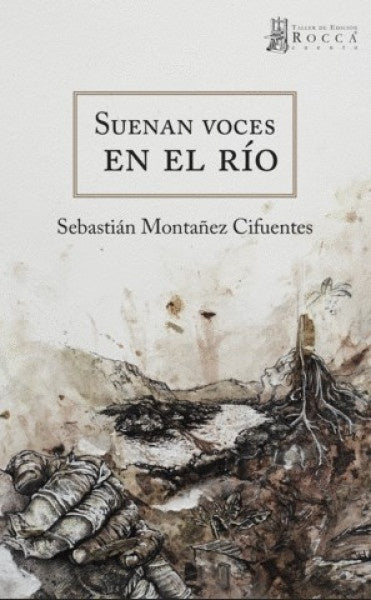 SUENAN VOCES EN EL RIO | MONTAÑEZ CIFUENTES SEBASTIAN