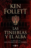 TINIEBLAS Y EL ALBA, LAS | KEN FOLLETT