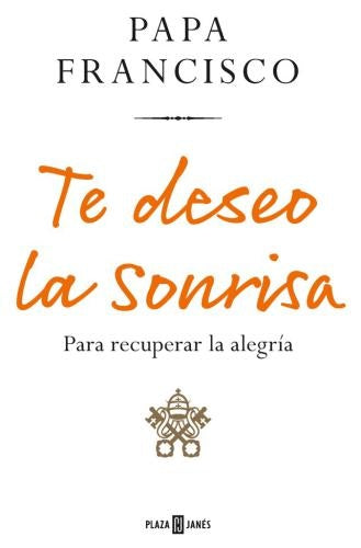 TE DESEO LA SONRISA | JORGE BERGOGLIO