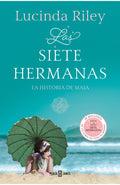LAS SIETE HERMANAS.1 LA HISTORIA DE MAIA | LUCINDA RILEY