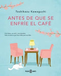 ANTES DE QUE SE ENFRÍE EL CAFÉ | TOSHIKAZU KAWAGUCHI