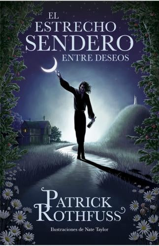 EL ESTRECHO SENDERO ENTRE DESEOS | ROTHFUSS PATRICK