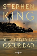 SI TE GUSTA LA OSCURIDAD | KING STEPHEN